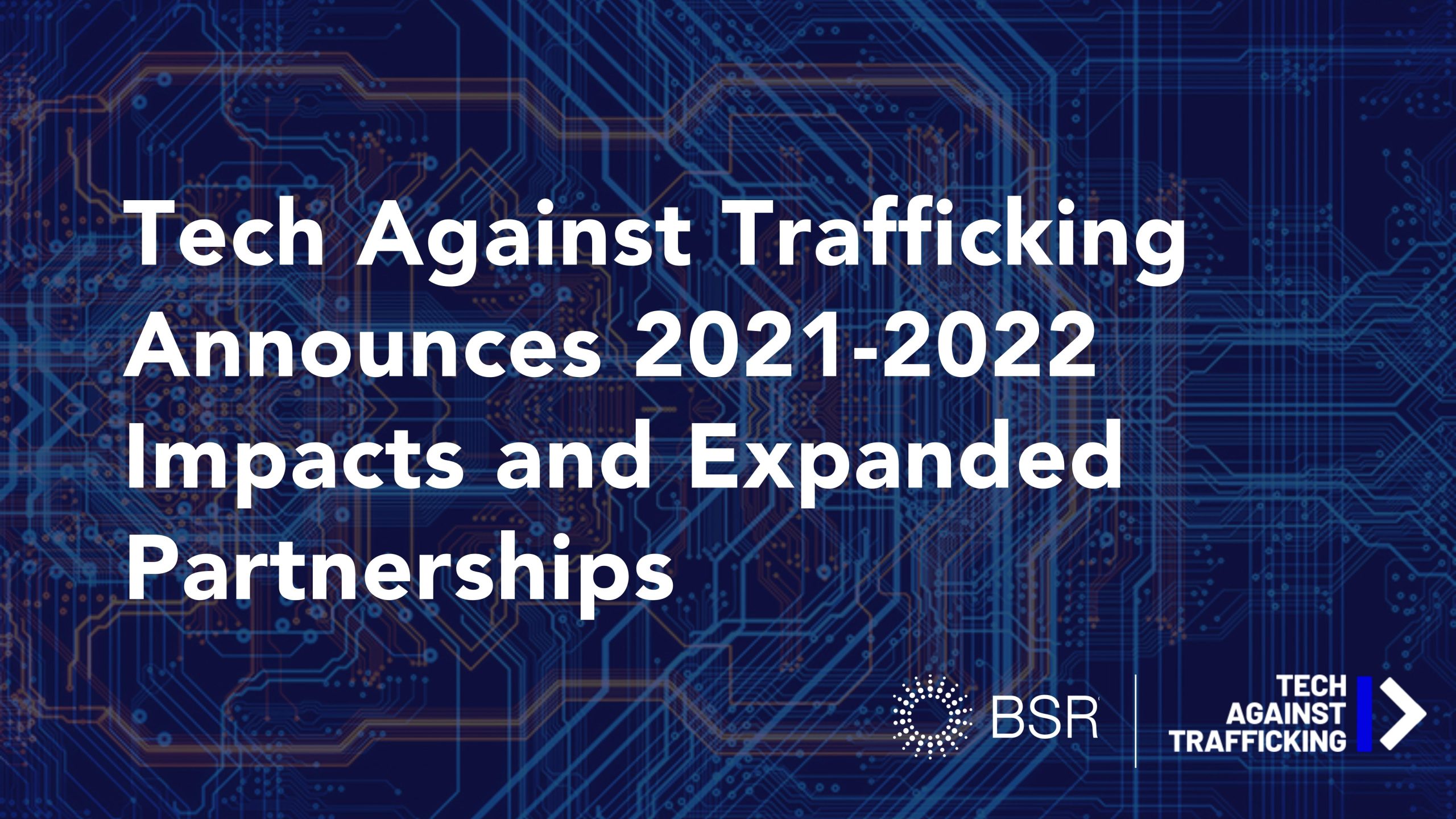 Tech Against Trafficking Announces 2021-2022 Impacts and Expanded Partnerships with Google and Meta